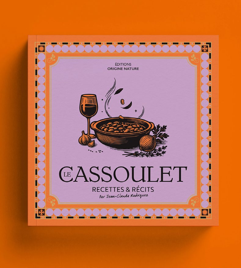 Book Le Cassoulet Recipes and Tales by Jean-Claude Rodriguez - Gérard Bertrand