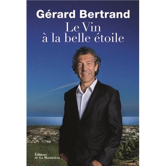 Livre Le vin à la belle étoile - Gérard Bertrand 